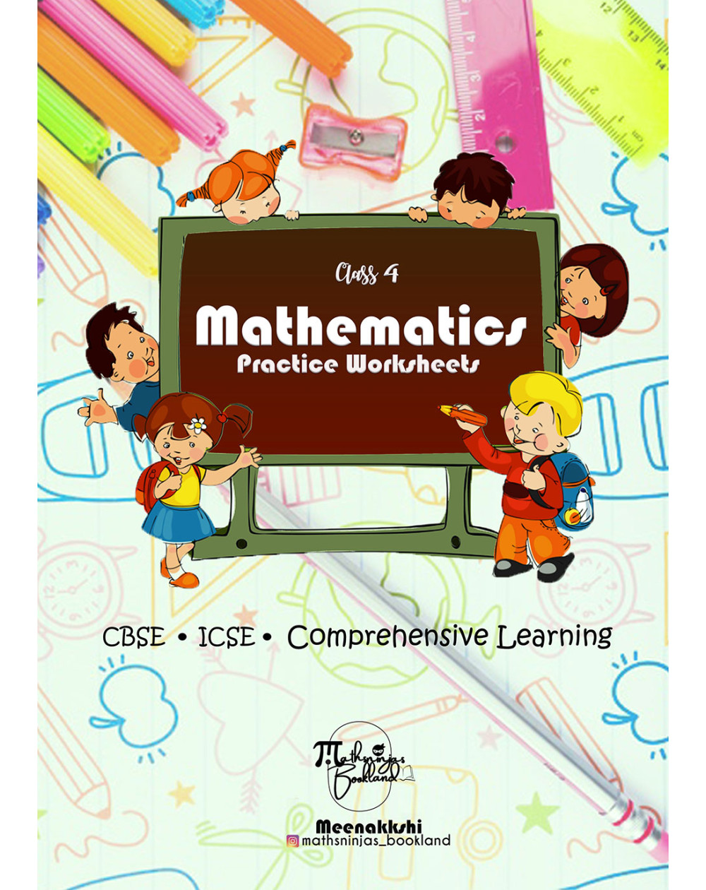 Class 4 Mathematics Practice Workbook CBSE/ ICSE Syllabus upto 2024 With Answers